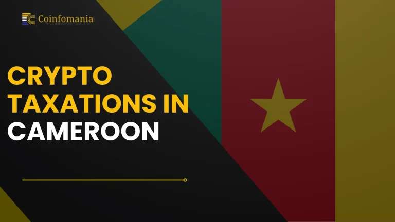 Crypto Taxation in Cameroon: A Complete Guide