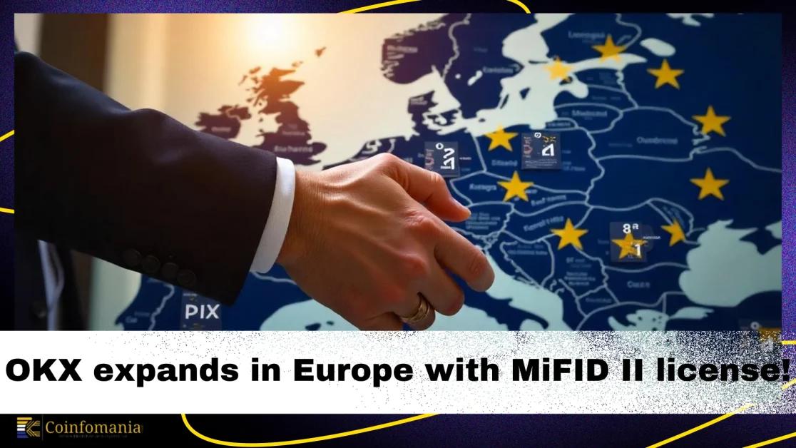 OKX Expands European Reach with MiFID II-Licensed Firm Acquisition