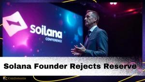 Solana Co-Founder Rejects SOL in US Crypto Reserve Plan