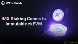 Immutable Confirms IMX Staking Launch on zkEVM Starting June 19
