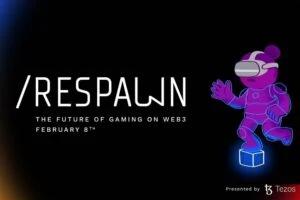 /RESPAWN: Future of Web3 Gaming, an Open-Access Virtual Summit on February 8 &#8211; Presented by the Tezos Ecosystem