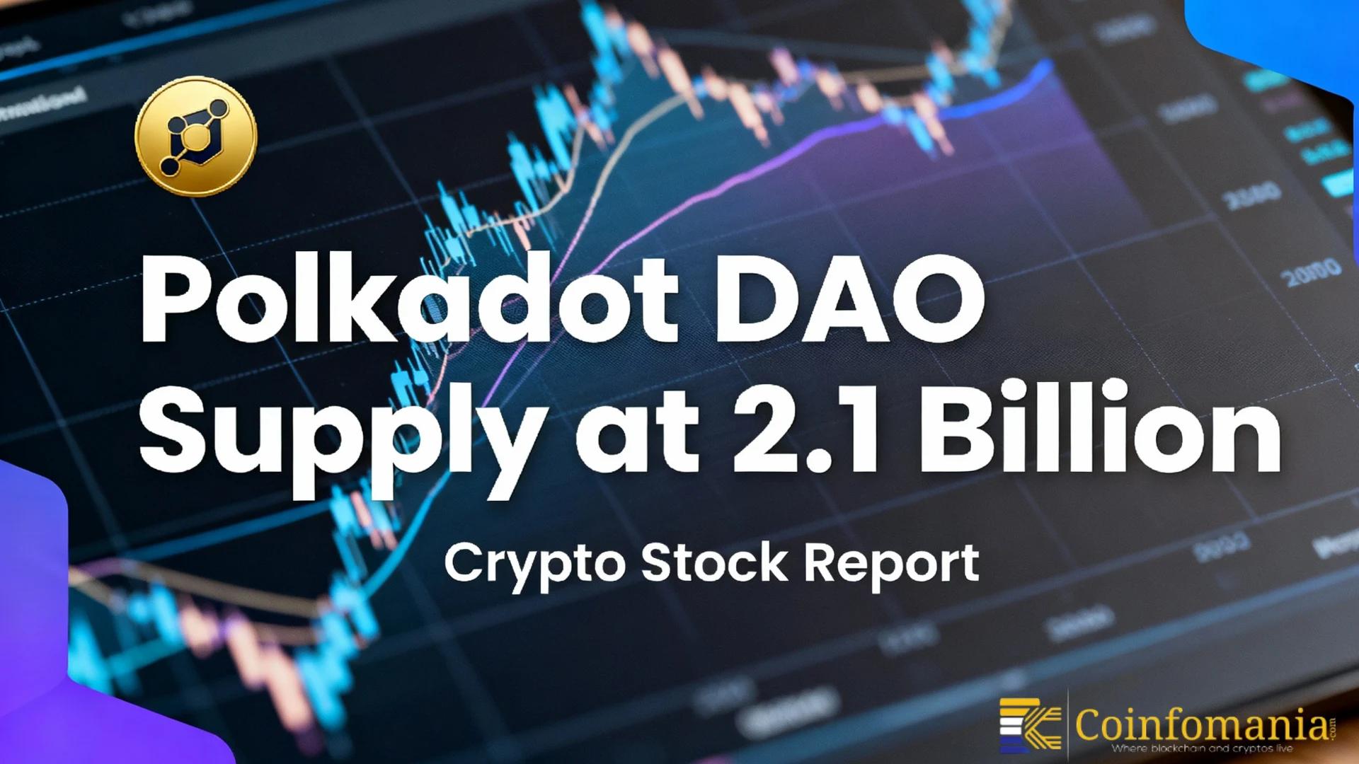 Polkadot DAO Caps DOT Supply at 2.1 Billion