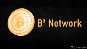 B2 Staking is Live with Zero Fees and Instant Rewards Across Two Networks