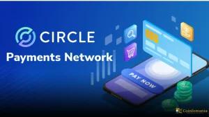 Circle Payments Network Mainnet Launches to Support $190T Stablecoin Payments