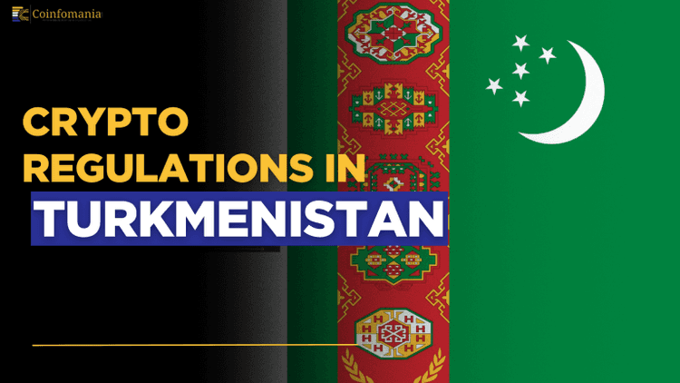 Cryptocurrency Regulations in Turkmenistan