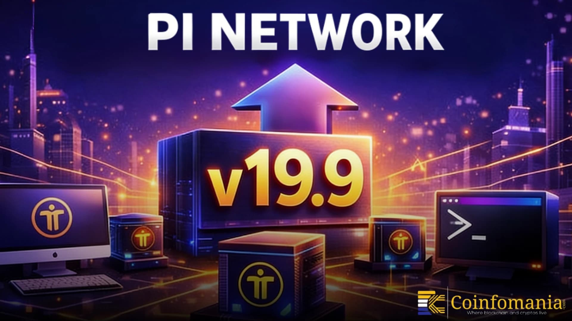 Pi Network Moves to v19.9 After Successful v19.6 Migration