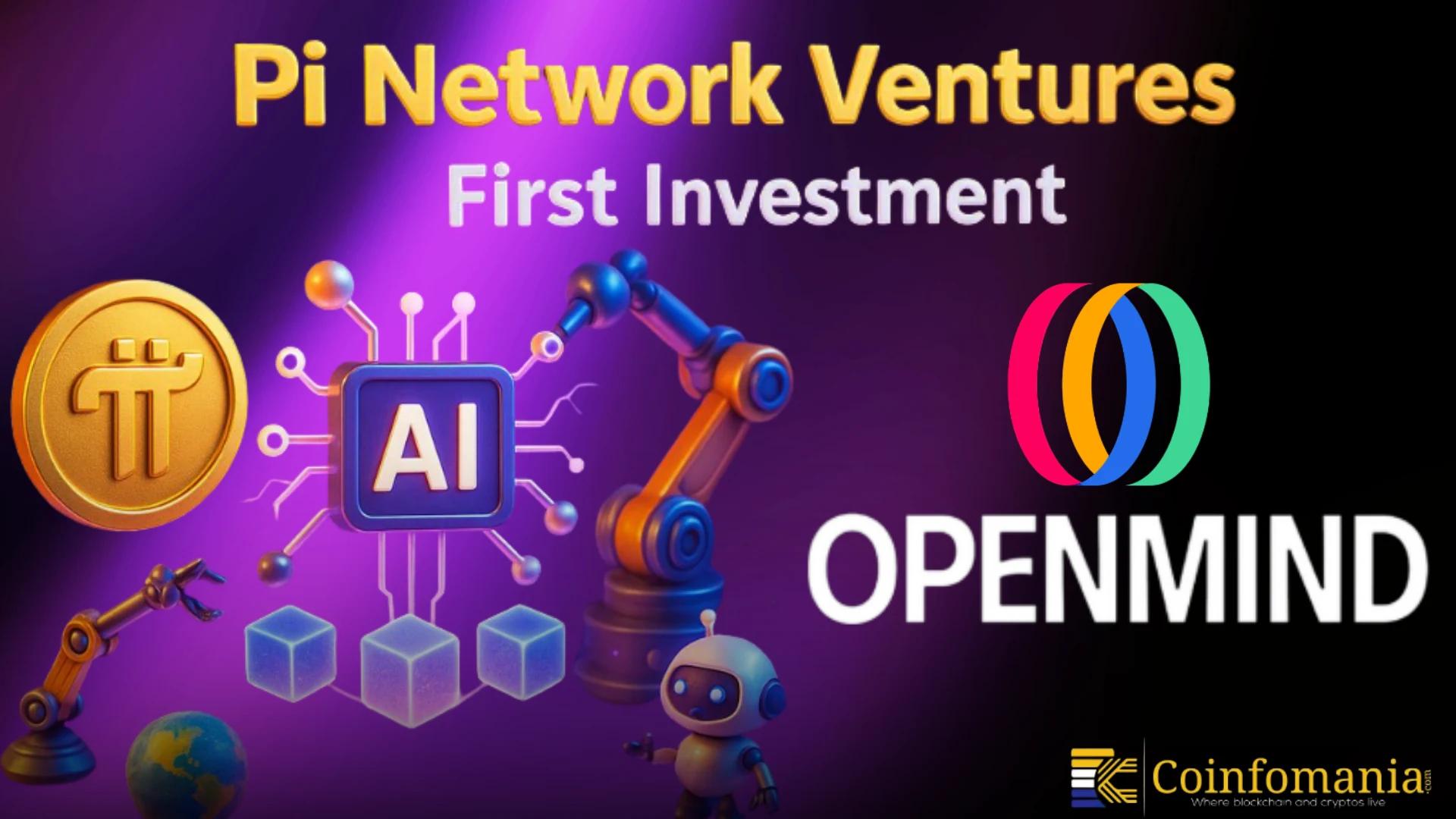 Pi Network Ventures Makes First Investment in OpenMind AI