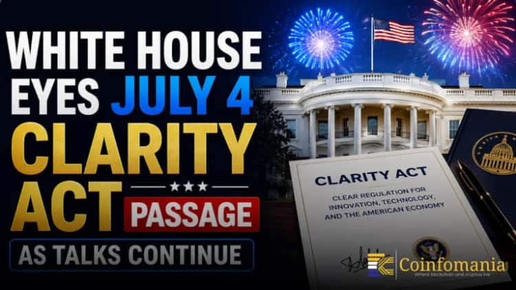 White House Eyes July 4 CLARITY Act Passage as Talks Continue