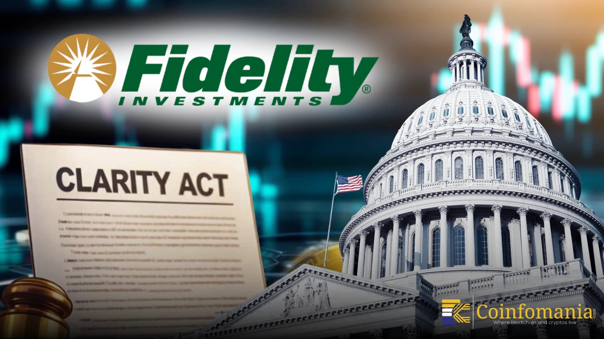 Why Fidelity Backed The CLARITY Act And What Comes Next?