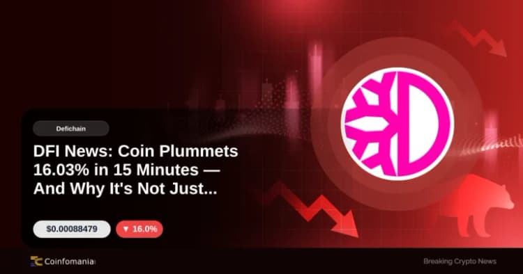 DFI News: Coin Plummets 16.03% in 15 Minutes — And Why It’s Not Just Hype