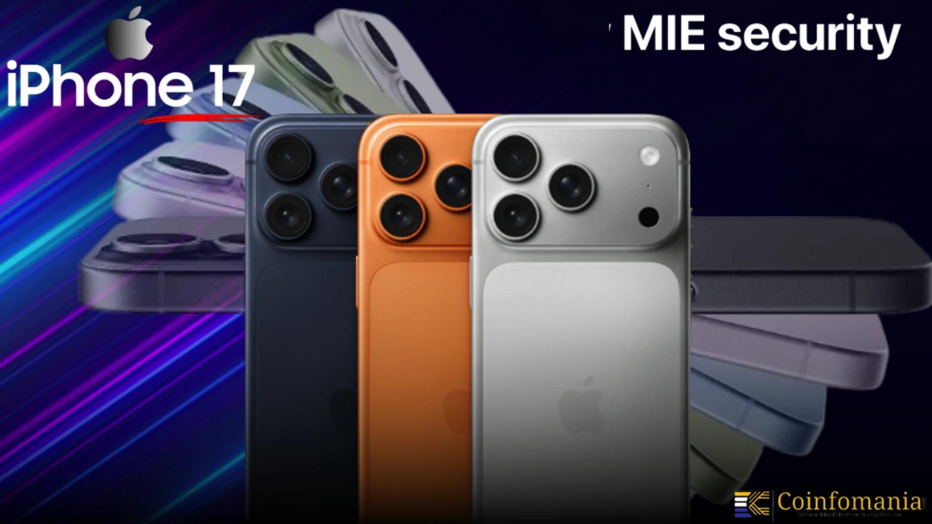 iPhone17 MIE Security Enhances Safety for Crypto Wallets